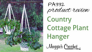 Country Cottage Plant Hanger Crochet Pattern Product Review PA332 by Maggies Crochet (6 years ago)