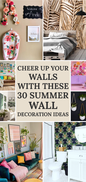 Cheer Up Your Walls with These 30 Summer Wall Decoration Ideas